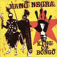 Mano Negra : King of Bongo (Single)